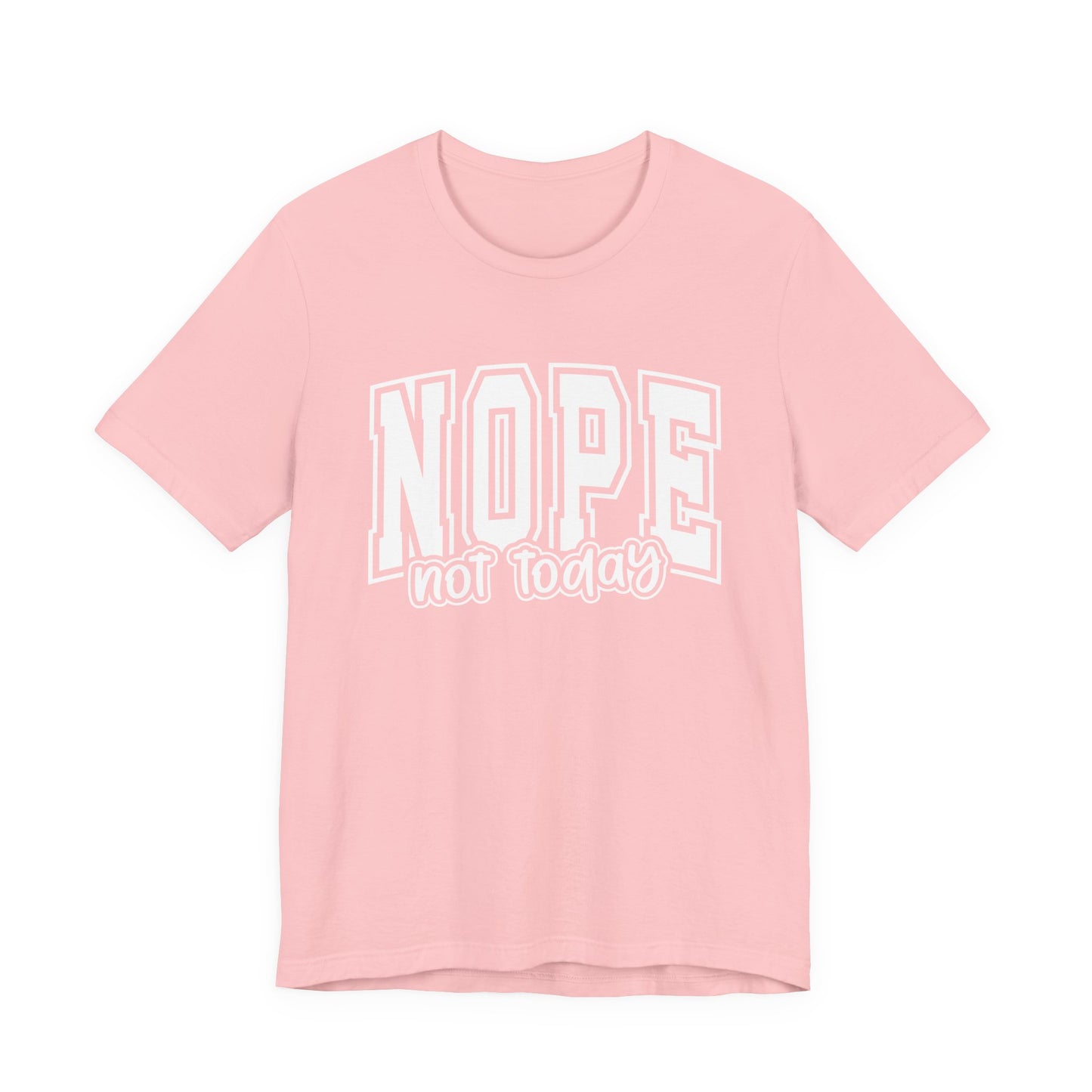 NOPE Not Today Sarcastic Graphic Tee | Unisex Short Sleeve T-Shirt, Casual Streetwear, Humor Apparel, Everyday Comfort T-Shirt