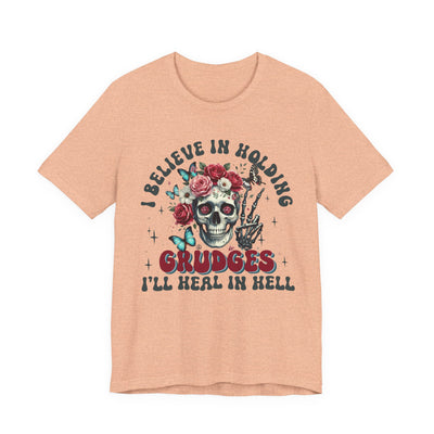 I Believe In Holding Grudges: Funny Unisex Jersey Short Sleeve Shirt, Gift for Sarcasm Lovers, Humor T-Shirt, Casual Wear, Holiday Gifts