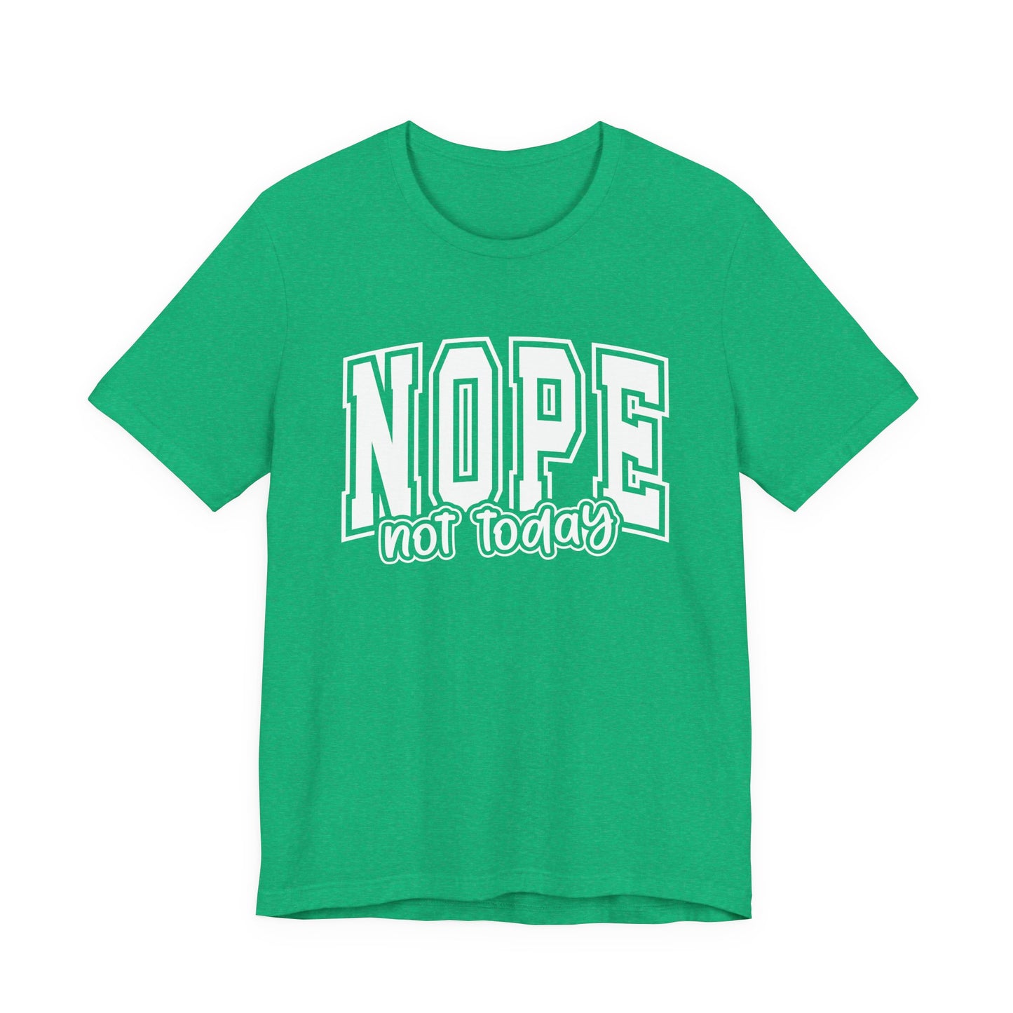 NOPE Not Today Sarcastic Graphic Tee | Unisex Short Sleeve T-Shirt, Casual Streetwear, Humor Apparel, Everyday Comfort T-Shirt