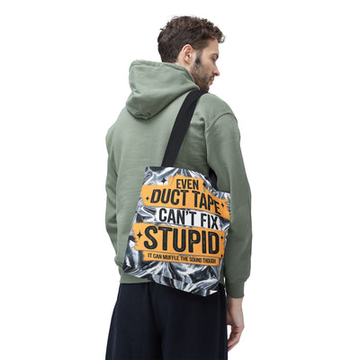 "Even Duct Tape Can't Fix Stupid" Tote Bag, Gift for Friends, Sarcastic Humor, Everyday Use, Tote for Shopping & Errands