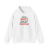 Have a Holly Jolly Christmas Hoodie | Christmas Festive Holiday Hooded Sweatshirt