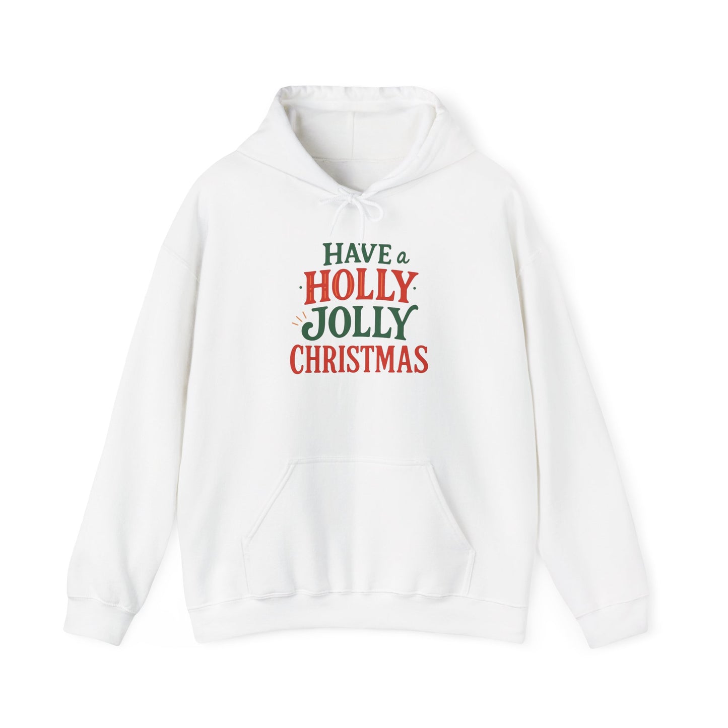 Have a Holly Jolly Christmas Hoodie | Christmas Festive Holiday Hooded Sweatshirt