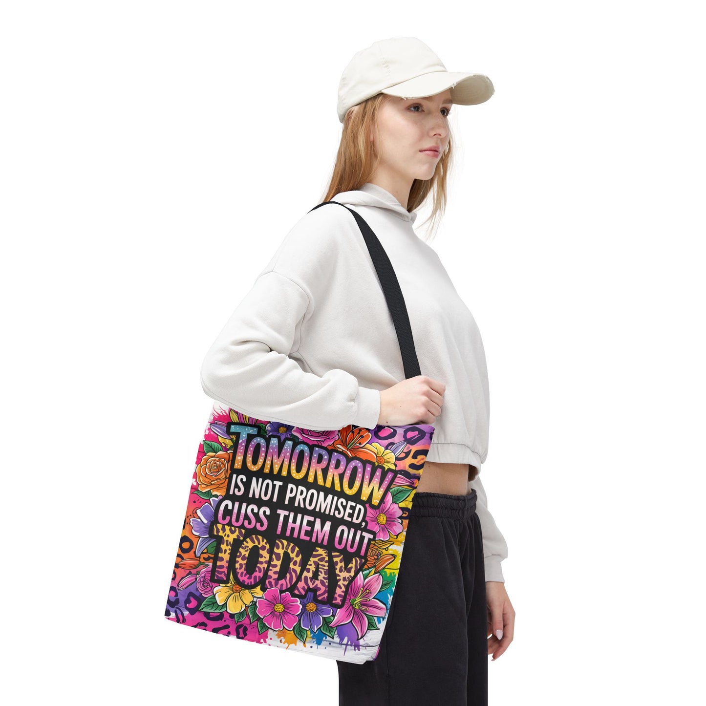 "Tomorrow Isn't Promised, Cuss Them Out Today" - Vibrant Floral Tote Bag, Everyday Shopping Bag, Reusable Shoulder Bag