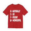 "NSFW - Naturally So Fucking Wonderful" Sarcastic Unisex Adult Jersey Knit Short Sleeve T-Shirt