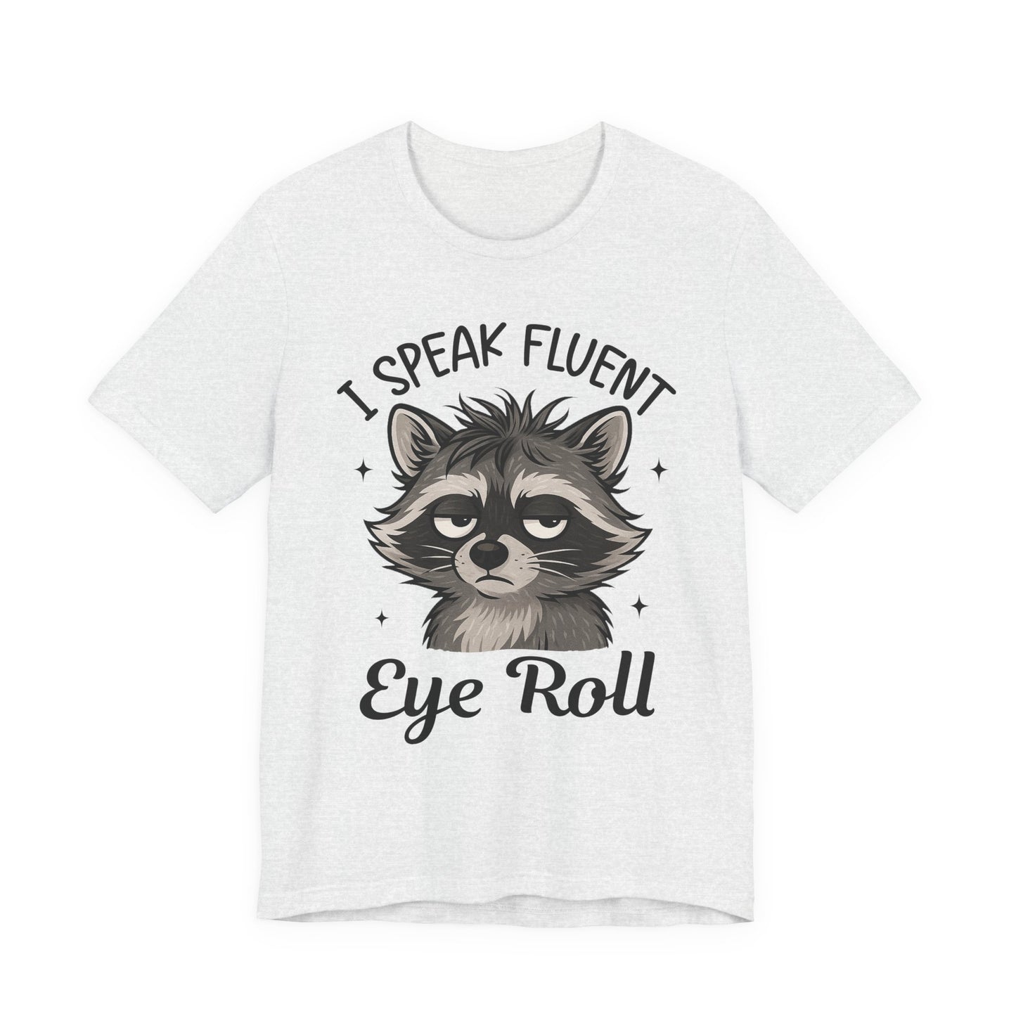 "I Speak Fluent Eye Roll" Funny Raccoon Graphic Tee | Unisex Short Sleeve T-Shirt, Gift for Animal Lovers, Casual Wear, Humor Tee, Cute Graphic Shirt