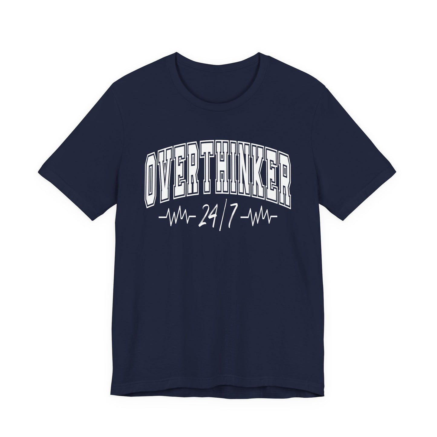 Overthinker 24/7 Graphic Tee | Unisex Short Sleeve T-Shirt, Comfortable Casual Wear, Mental Health Clothing, Relaxed Fit Shirt, Fun Graphic Tee for Every Occasion