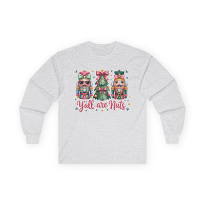 Y'all Are Nuts Unisex Holiday Long Sleeve Tee | Funny Christmas Nutcracker Shirt