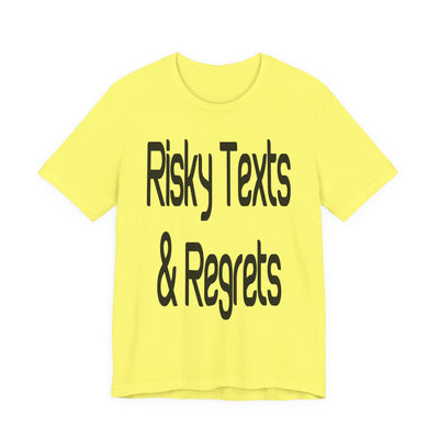"Risky Texts & Regrets" Unisex Adult Jersey Knit Short Sleeve T-Shirt