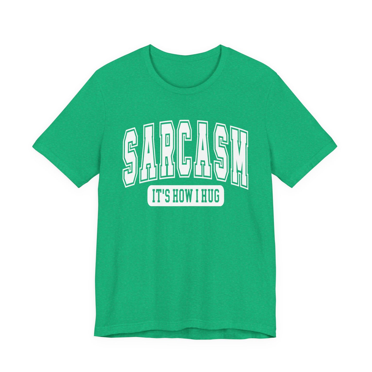 Sarcasm, It's How I Hug Graphic Tee | Unisex Short Sleeve T-Shirt, Funny Shirt for Sarcastic Friends, Perfect for Casual Outings, Birthday, or Celebration
