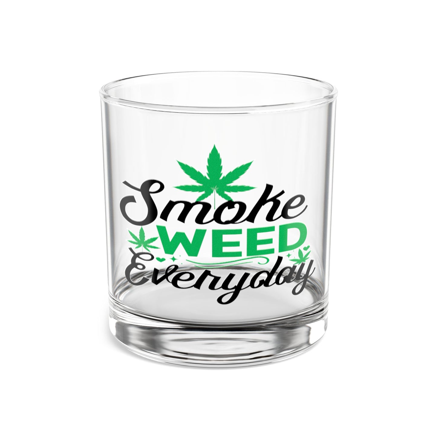 Smoke Weed Everyday 10oz Rocks Glass | Marijuana Drinkware, Weed Enthusiast Gift, Cannabis Barware, Perfect for Celebrations
