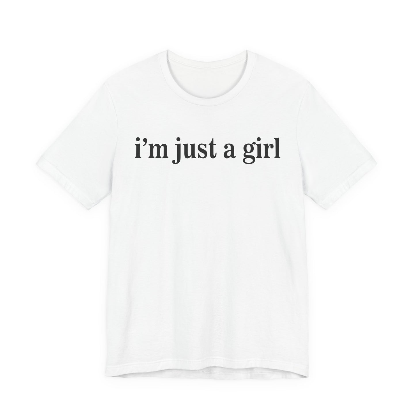 I’m Just a Girl Graphic Tee | Cute Feminist Shirt | Casual Wear | Gift for Her | Everyday Essentials