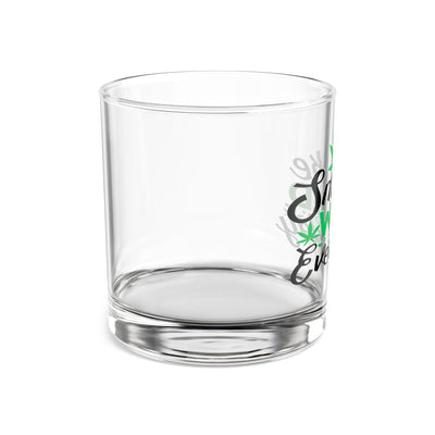 Smoke Weed Everyday 10oz Rocks Glass | Marijuana Drinkware, Weed Enthusiast Gift, Cannabis Barware, Perfect for Celebrations
