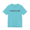 I’m Just a Girl Graphic Tee | Cute Feminist Shirt | Casual Wear | Gift for Her | Everyday Essentials