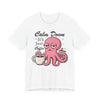 Funny Coffee Octopus Graphic Tee | Unisex Short Sleeve T-Shirt, Calm Down It's Just Coffee Shirt, Cute Graphic Top, Unisex Casual Wear