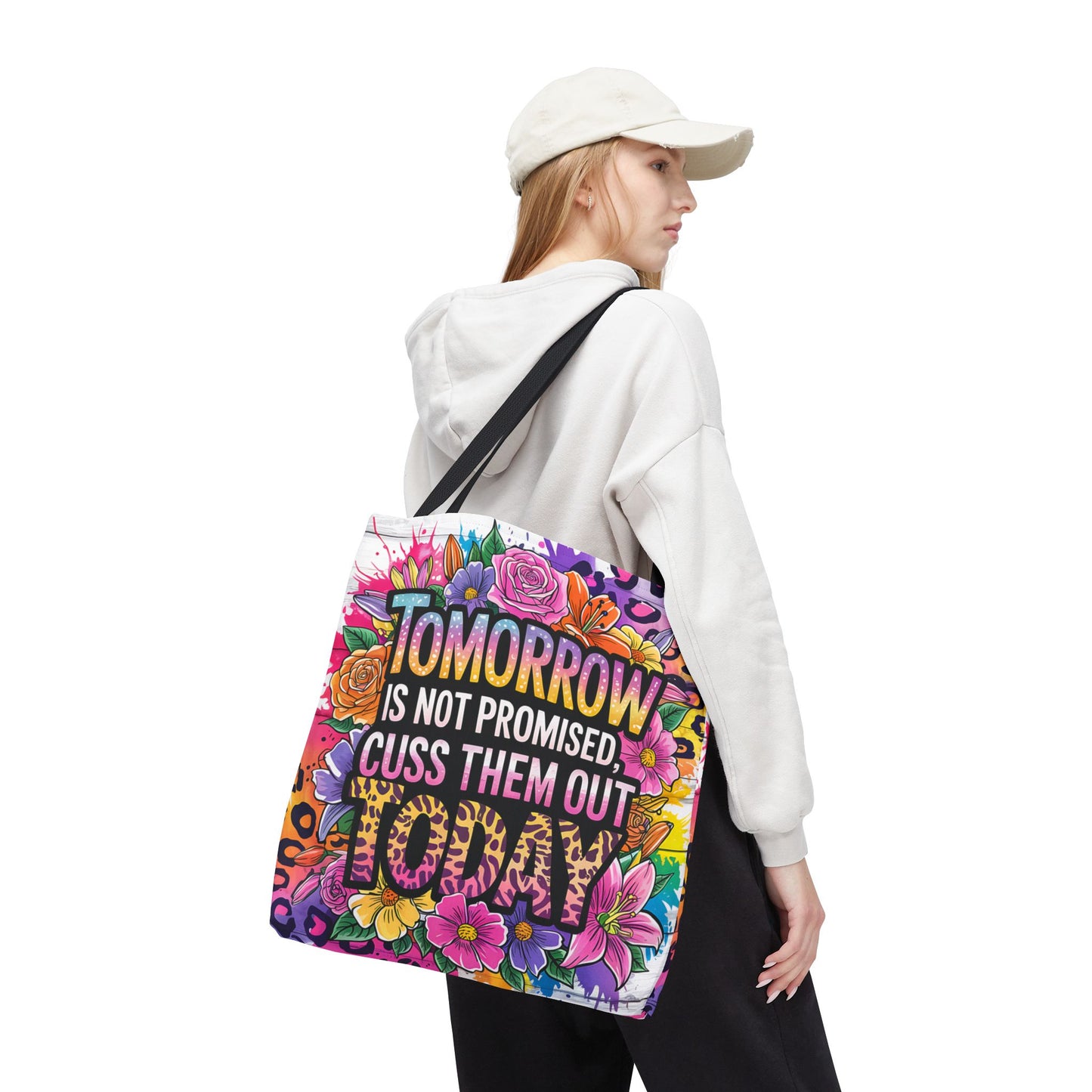 "Tomorrow Isn't Promised, Cuss Them Out Today" - Vibrant Floral Tote Bag, Everyday Shopping Bag, Reusable Shoulder Bag