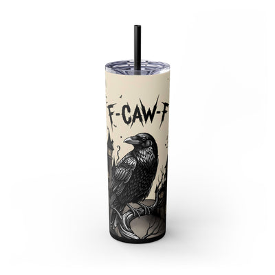 Gothic Raven F-CAW-F 20oz Skinny Tumbler, Crow Travel Cup, Halloween Drinkware, Witchy Gift, Dark Aesthetic Mug, Spooky Party Accessory