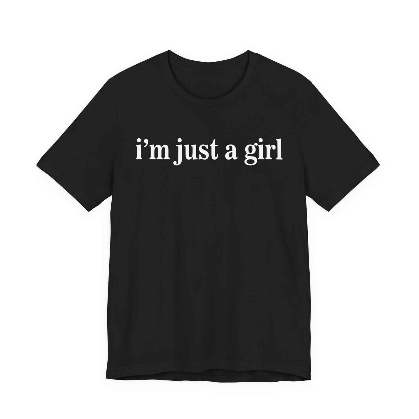 I’m Just a Girl Graphic Tee | Cute Feminist Shirt | Casual Wear | Gift for Her | Everyday Essentials