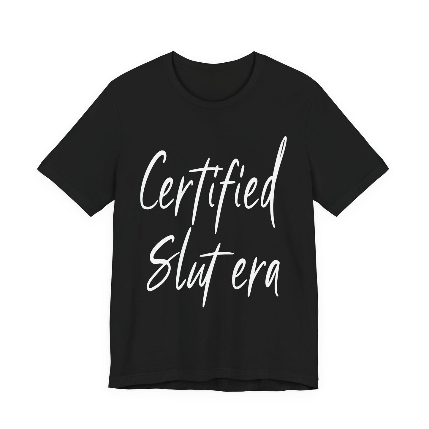 "Certified Slut era" Sex Positive Unisex Adult Jersey Knit Short Sleeve T-Shirt